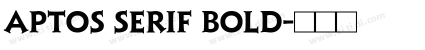 Aptos Serif Bold字体转换